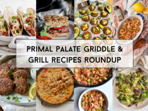 Primal Palate Griddle & Grill Recipes