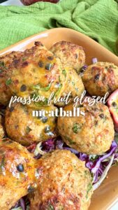 Passion Fruit Meatballs Two-Ways