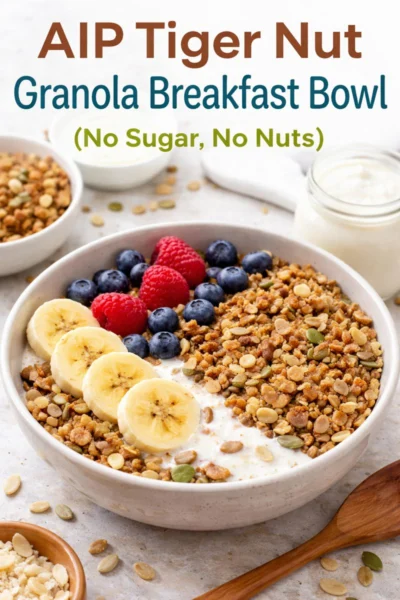 AIP Tiger Nut Granola Breakfast Bowl (No Sugar, No Nuts)